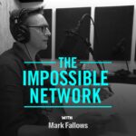 The Impossible Network with Mark Fallows